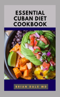 Essential Cuban Diet Cookbook: Essential Guide To Traditional Cuban Recipes For Healthy
