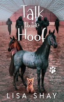 Talk to the Hoof: A Kallie Collins Cozy Mystery(2 A Pet Communicator Cozy Mystery)