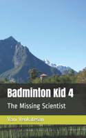 Badminton Kid 4: The Missing Scientist