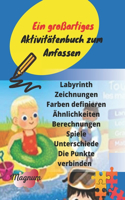 großartiges Aktivitätenbuch zum Anfassen: Labyrinth/ Zeichnung/ Färben/ Zählen Sie/ Aufdecken der Unterschiede/Einstellung der Farben/ Berechnen/ Verbindung der Punkte/Aufdecken von Ähnlichk