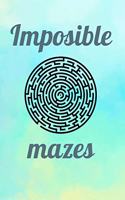 Imposible Mazes