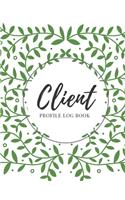 Client Profile Log Book: Client Data Organizer Log Book with A - Z Alphabetical Tabs, Record Profile And Appointment For Hairstylists, Makeup artists, barbers, Personal Trai