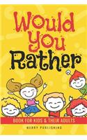 Would You Rather ?