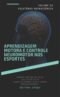 Aprendizagem motora e controle neuromotor nos esportes - volume 2