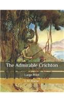 The Admirable Crichton: Large Print