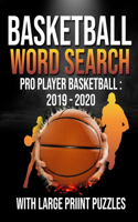 Basketball Word Search Pro Player Basketball 2019 - 2020: Basketball for Kids and Seniors with Large Print Puzzles: Professional Players Basketball Word Search 2019 - 2020