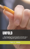 Unfold: ... Developing my personal economy in a world of biological epidemic (corona)(1 Unfold)
