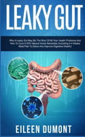 Leaky Gut: Complete Beginners Guide To Leaky Gut(1 Alternative Remedies)