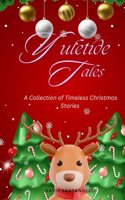 Yuletide Tales: A Collection of Timeless Christmas Stories