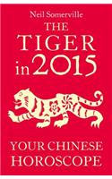 The Tiger in 2015: Your Chinese Horoscope