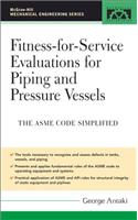 Fitness-for-Service Evaluations for Piping and Pressure Vessels