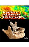 Dental Wear in Evolutionary and Biocultural Contexts