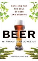Beer Is Proof God Loves Us