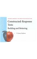 Constructed-Response Tests: Building and Bettering, Mastering Assessment: A Self-Service System for Educators, Pamphlet 7