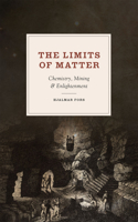 The Limits of Matter: Chemistry, Mining, and Enlightenment(Synthesis)
