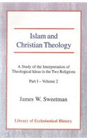 Islam and Christian Theology (Part 1, Volume 2)
