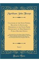 Calendar of the State Papers, Relating to Scotland, Preserved in the State Paper Department of Her Majesty's Public Record Office, Vol. 2: The Scottish Series of the Reign of Queen Elizabeth, 1589-1603; An Appendix to the Scottish Series, 1543-1592