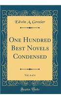 One Hundred Best Novels Condensed, Vol. 4 of 4 (Classic Reprint)