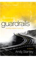 Guardrails: Avoiding Regrets in Your Life: Avoiding Regrets in Your Life: Participant's Guide
