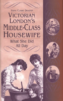 Victorian London's Middle-Class Housewife