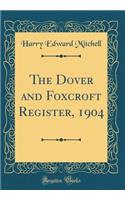 The Dover and Foxcroft Register, 1904 (Classic Reprint)