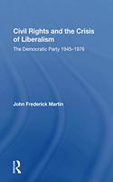 Civil Rights And The Crisis Of Liberalism