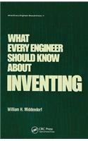 What Every Engineer Should Know about Inventing