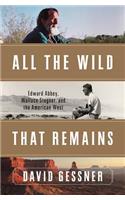 All the Wild That Remains