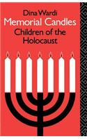 Memorial Candles: Children of the Holocaust: Children of the Holocaust(The International Library of Group Psychotherapy and Group Process)