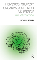 Individuos, Grupos y Organizaciones Bajo La Superficie
