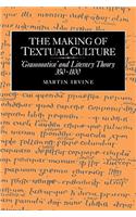 Making of Textual Culture: 'Grammatica' and Literary Theory 350-1100