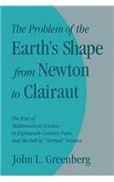 Problem of the Earth's Shape from Newton to Clairaut: The Rise of Mathematical Science in Eighteenth-Century Paris and the Fall of 'Normal' Science