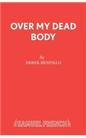 Over My Dead Body