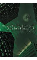 Utopia On the 6th Floor: Work, Death, & Taxes-Part 2(English)