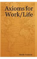 Axioms for Work/Life