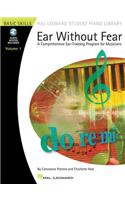 Ear Without Fear - Volume 1 a Comprehensive Ear-Training Program for Musicians - Book/Online Audio