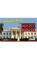 I'm Reading about the White House