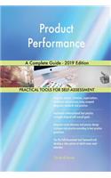Product Performance A Complete Guide - 2019 Edition