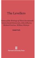 The Levellers: A History of the Writings of Three Seventeenth-Century Social Democrats: John Lilburne, Richard Overton, William Walwyn