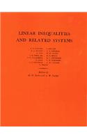 Linear Inequalities and Related Systems. (Am-38), Volume 38