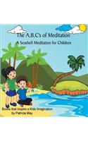 The A, B, C's of Meditation