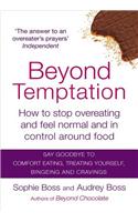 Beyond Temptation: How to stop overeating and feel normal and in control around food