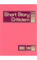 Short Story Criticism: Excerpts from Criticism of the Works of Short Fiction Writers