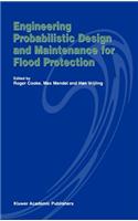 Engineering Probabilistic Design and Maintenance for Flood Protection