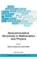 Noncommutative Structures in Mathematics and Physics