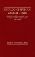 Catalog of Human Cancer Genes: McKusick's "Mendelian Inheritance in Man" for Clinical and Research Oncologists (Onco-MIM)