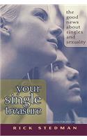 Your Single Treasure: The Good News about Singles and Sexuality