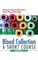 Blood Collection: A Short Course