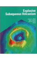 Explosive Subaqueous Volcanism