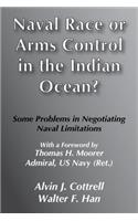 Naval Race or Arms Control in the Indian Ocean?: Some Problems for Negotiating Naval Limitations